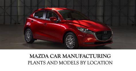 which mazda models are made in japan|Who Makes Mazda Cars .